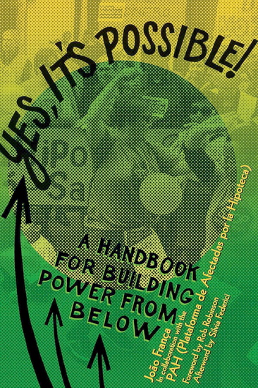 Yes, It's Possible!: A PAH Handbook for Building Power from Below - JOÃO FRANÇA - ROB ROBINSON