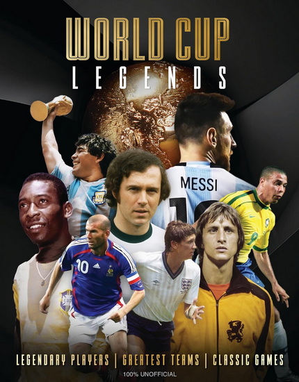 World Cup Legends: Legendary Players, Greatest Teams, Classic Games. - DREW SLEEP - DAN PEEL