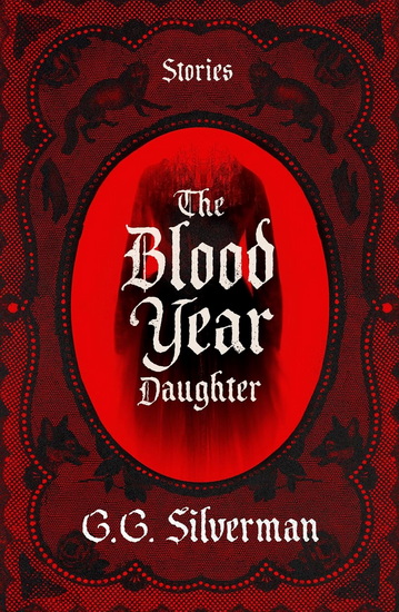 The Blood Year Daughter - GG SILVERMAN