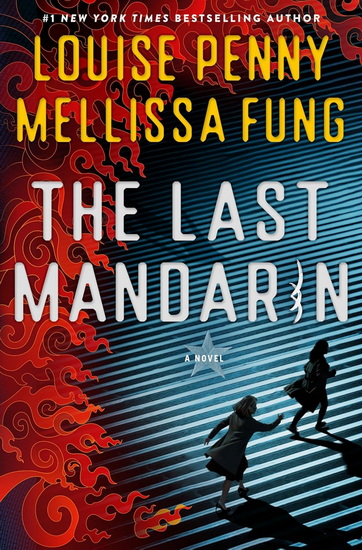 The Last Mandarin - LOUISE PENNY - MELLISSA FUNG