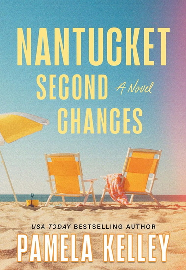 Nantucket Second Chances - PAMELA KELLEY