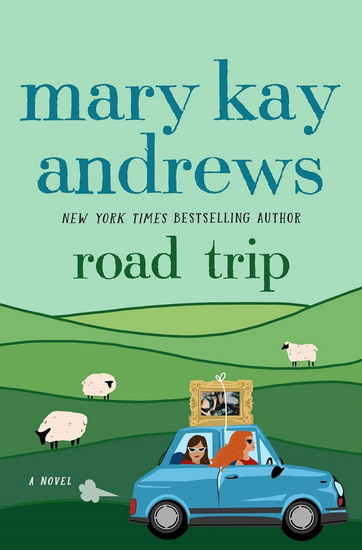 Road Trip - MARY KAY ANDREWS