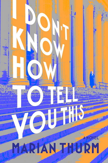 I DON'T KNOW HOW TO TELL YOU THIS - THURM MARIAN