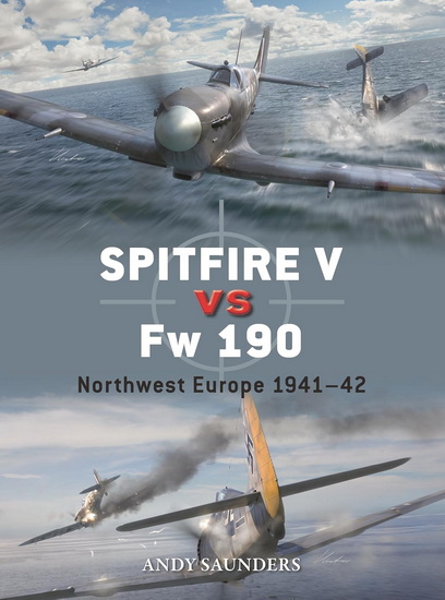 Spitfire V vs Fw 190 - ANDY SAUNDERS & AL