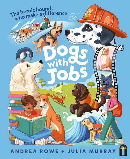 Dogs with Jobs - ANDREA ROWE - JULIA MURRAY