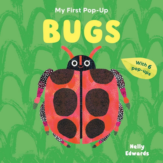 My First Pop-Up: Bugs - NELLY EDWARDS