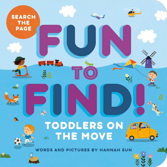 Fun to Find!: Toddlers On the Move - HANNAH SUN
