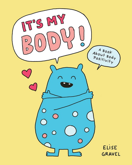 It's My Body! - ELISE GRAVEL