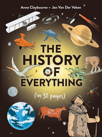 The History of Everything in 32 Pages - ANNA CLAYBOURNE - JAN VER DER VEKEN