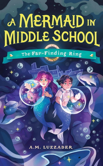 A Mermaid in Middle School Book 2 - AM LUZZADER