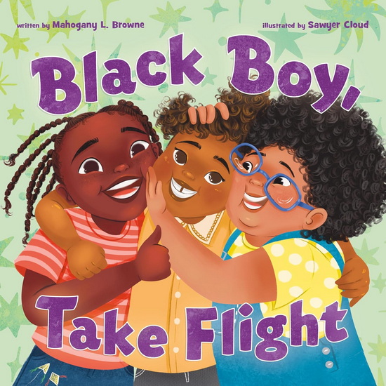 Black Boy, Take Flight - MAHOGANY L BROWNE - SAWYER CLOUD