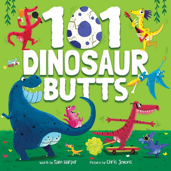 101 Dinosaur Butts - SAM HARPER - CHRIS JEVONS
