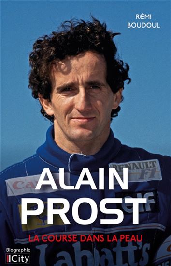 Alain Prost, la course au coeur - RÉMI BOUDOUL