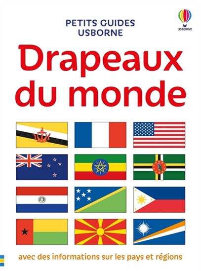 Drapeaux du monde : avec des informations sur les pays et régions N. éd. - PHILLIP CLARKE