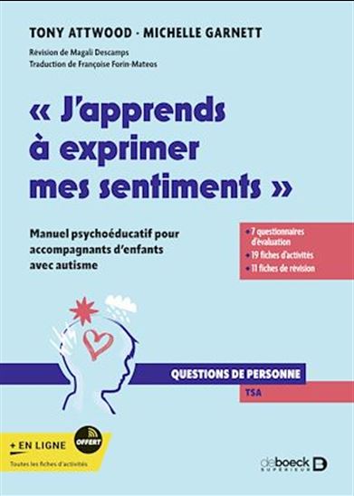 Apprendre à l'enfant avec autisme à exprimer émotions et sentiments - TONY ATTWOOD - MICHELLE GARNETT