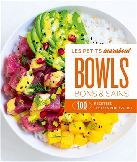Bowls : 100 recettes testées pour vous ! N. éd. - COLLECTIF