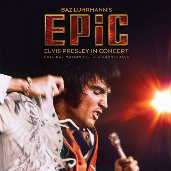 EPiC: Elvis Presley In Concert - Original Motion Picture Soundtrack - ELVIS PRESLEY