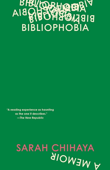 Bibliophobia: A Memoir - SARAH CHIHAYA