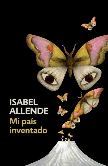 Mi país inventado / My Invented Country: A Memoir: Spanish-language edition of My Invented Country: A Memoir - ISABEL ALLENDE