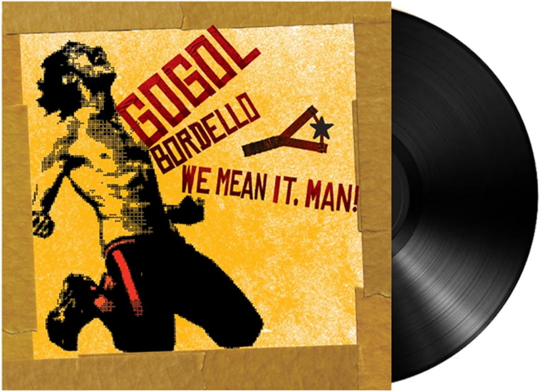 We Mean It, Man! (Vinyle) - GOGOL BORDELLO