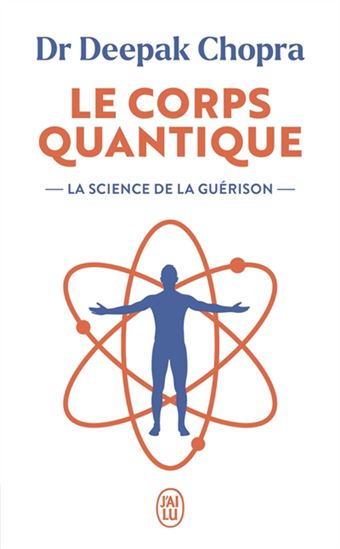 Le Corps quantique N. éd. - DEEPAK CHOPRA
