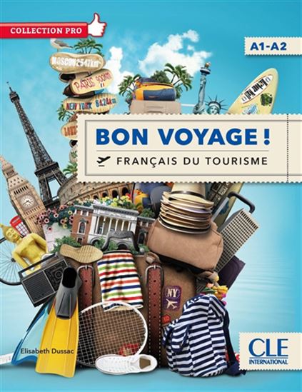 Bon voyage ! : français du tourisme : A1-A2 N. éd. - ELISABETH DUSSAC