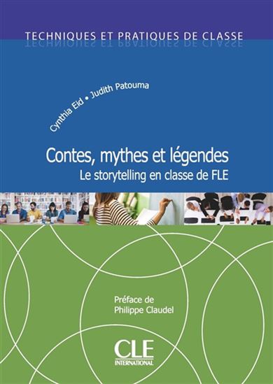Contes, mythes et légendes : le storytelling en classe de FLE - CYNTHIA EID - JUDITH PATOUMA