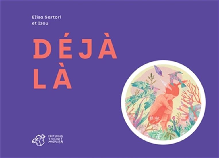 Déjà là - ELISA SARTORI - IZOU