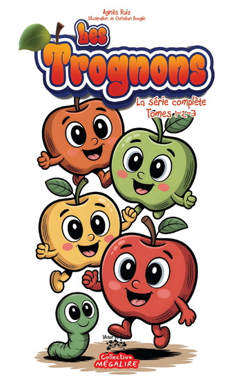 Les Trognons : la série complète - AGNÈS RUIZ
