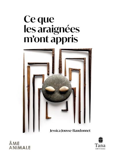 Ce que les araignées m'ont appris - JESSICA JOUSSE-BAUDONNET