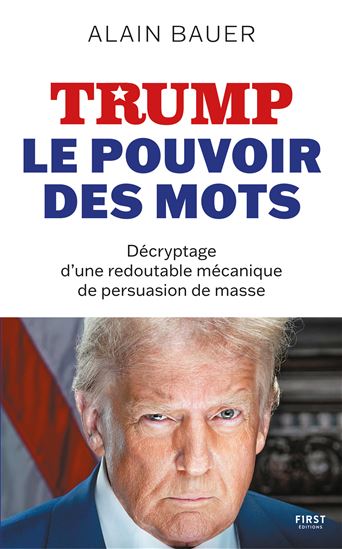 Trump, le pouvoir des mots - ALAIN BAUER