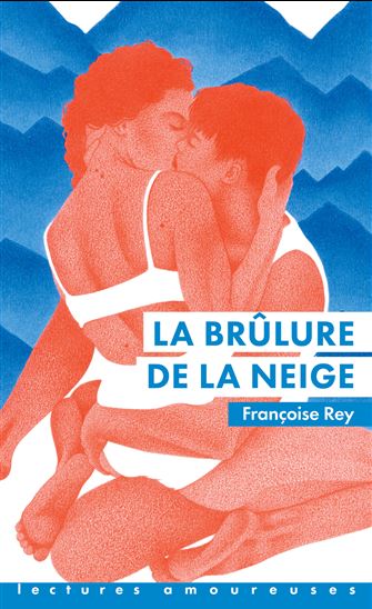 La Brûlure de la neige - FRANÇOISE REY