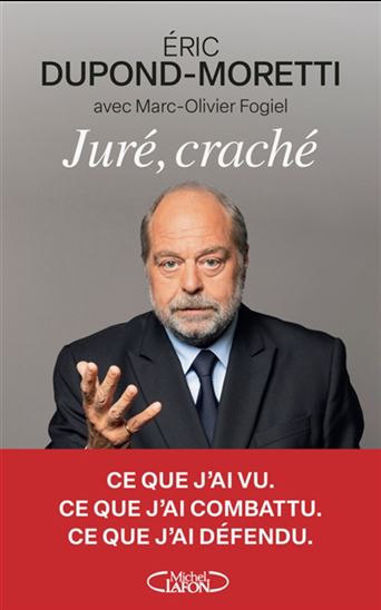 Juré, craché - ERIC DUPOND-MORETTI