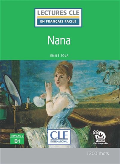 Nana Niveau 3, B1 - ÉMILE ZOLA