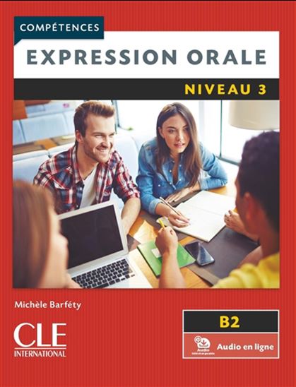 Expression orale : niveau 3, B2 N. éd. - MICHÈLE BARFÉTY