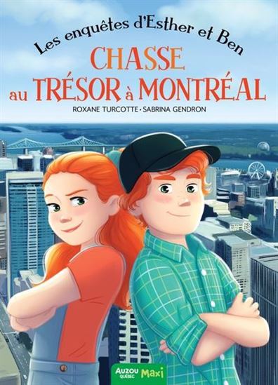 Les Enquêtes d'Esther et Ben : Chasse au trésor à Montréal - ROXANE TURCOTTE - SABRINA GENDRON