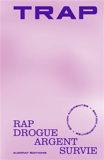 Trap : Rap, drogue, argent, survie N. éd. - COLLECTIF