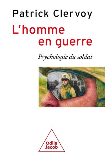 L'Homme en guerre : psychologie du soldat - PATRICK CLERVOY