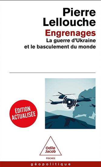 Engrenages : la guerre d'Ukraine et le basculement du monde N. éd. - PIERRE LELLOUCHE