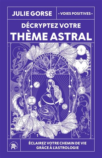 Décryptez votre thème astral : éclairez votre chemin de vie grâce à l'astrologie - JULIE GORSE