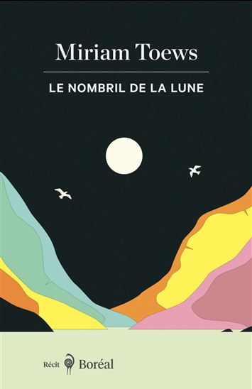 Le Nombril de la lune - MIRIAM TOEWS