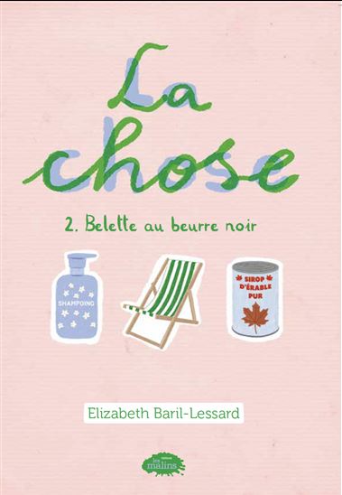 Chose(La ) #02 - ELIZABETH BARIL-LESSARD