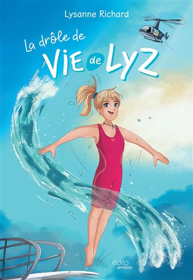 La Drôle de vie de Lyz - LYSANNE RICHARD