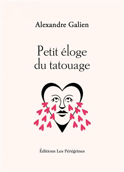 Petit éloge du tatouage - ALEXANDRE GALIEN
