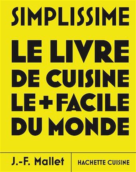 Simplissime : le livre de cuisine le + facile du monde T.02 N. éd. - JEAN-FRANÇOIS MALLET
