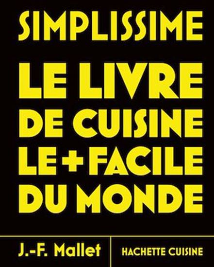 Simplissime : le livre de cuisine le + facile du monde T.01 N. éd. - JEAN-FRANÇOIS MALLET