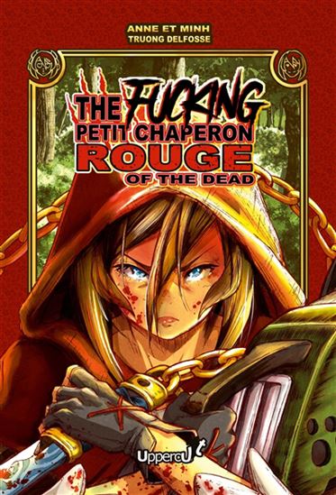 The Fucking Petit Chaperon rouge of the dead - ANNE TRUONG DELFOSSE - MINH TRUONG