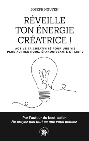 Réveille ton énergie créatrice ! - JOSEPH NGUYEN