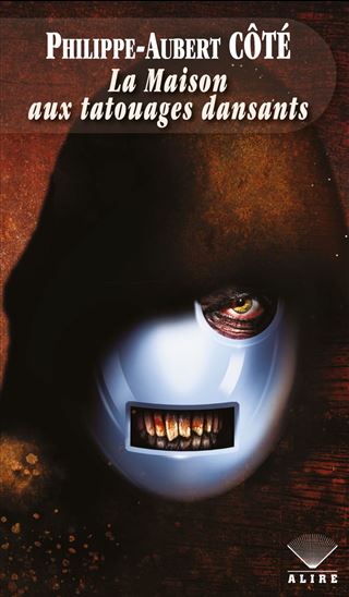 La Maison aux tatouages dansants - PHILIPPE-AUBERT CÔTÉ