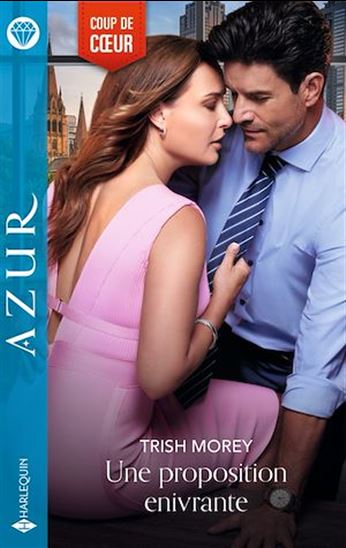 Une proposition enivrante - TRISH MOREY